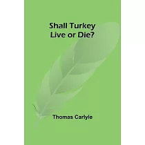 Shall Turkey Live or Die?