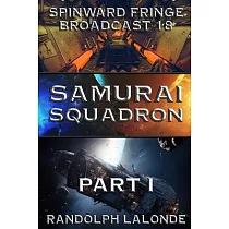 Samurai Squadron： Spinward Fringe Broadcast 18