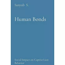Human Bonds： Social Impact on Captive Lion Behavior