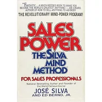 Sales Power： The Silva Mind Method for Sales Professionals： The Silva Mind Method for Sales Professionals
