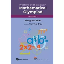 Problems and Solutions in Mathematical Olympiad (Secondary 2)