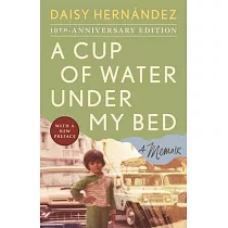 A Cup of Water Under My Bed： A Memoir