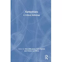 Kardashians： A Critical Anthology