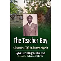 The Teacher Boy： A Memoir of Life in Eastern Nigeria