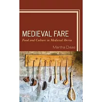 Medieval Fare： Food and Culture in Medieval Iberia