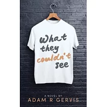 What they couldn’t see