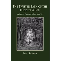 The Twisted Path of the Hidden Saint： An Occult Tale of the Baal Shem Tov