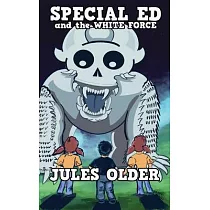 Special Ed： And the White Force