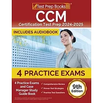 CCM Certification Test Prep 2024─2025： 4 Practice Tests and Case Manager Study Guide Book [9th Edition]