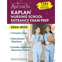Kaplan Nursing School Entrance Exam Prep 2024─2025： 1，285 Practice Questions and Study Guide [4th Edition]