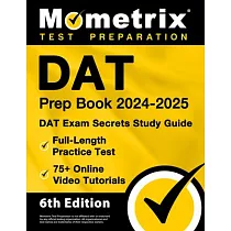 DAT Prep Book 2024─2025 ─ DAT Exam Secrets Study Guide， Full─Length Practice Test， 75+ Online Video Tutorials： [6th Edition]