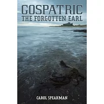 Gospatric ─ The Forgotten Earl