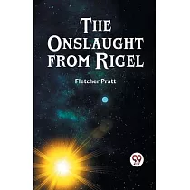 The Onslaught from Rigel