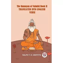 The Ramayan Of Valmiki Book II Translated Into English Verse