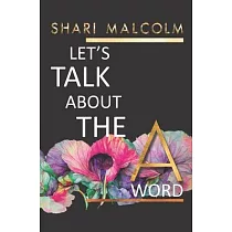 Let’s Talk About The A Word