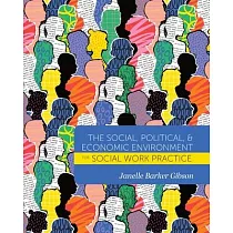 The Social， Political， and Economic Environment for Social Work Practice