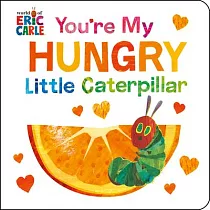You’re My Hungry Little Caterpillar