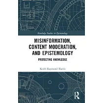 Misinformation， Content Moderation， and Epistemology： Protecting Knowledge