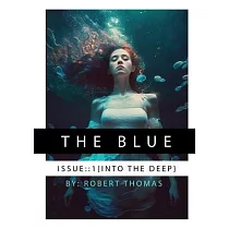 The Blue： Issue 1： Into the Blue