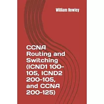 CCNA Routing and Switching (ICND1 100─105， ICND2 200─105， and CCNA 200─125)： Short guide and additional help to passing your exam
