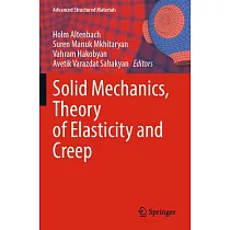 Solid Mechanics， Theory of Elasticity and Creep
