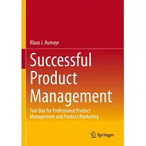 Successful Product Management： Tool Box for Professional Product Management and Product Marketing