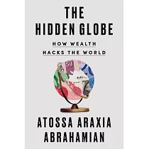 The Hidden Globe： How Wealth Hacks the World