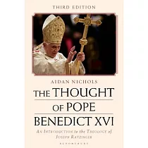 The Thought of Pope Benedict XVI： An Introduction to the Theology of Joseph Ratzinger