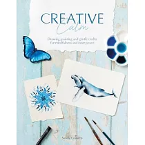 Creative Calm： Living a Life of Joy and Creativity Through Mindfulness