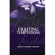 Fighting Temptations： A Personal Study Guide to True Freedom From Addictions and Character Flaws