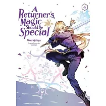 A Returner’s Magic Should Be Special， Vol. 4