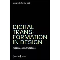 Digital Transformation in Design： Processes and Practices