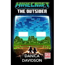 Minecraft： The Outsider (An Official Minecraft Novel 19)