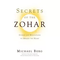Secrets of the Zohar： Stories and Meditations to Awaken the Heart