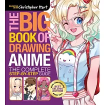 The Big Book of Drawing Anime： The Complete Step─By─Step Guide
