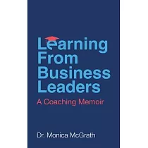 Learning From Business Leaders： A Coaching Memoir