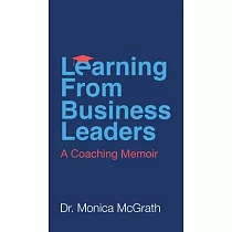 Learning From Business Leaders： A Coaching Memoir