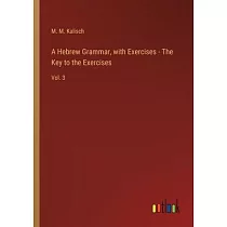 A Hebrew Grammar， with Exercises ─ The Key to the Exercises： Vol. 3