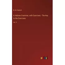 A Hebrew Grammar， with Exercises ─ The Key to the Exercises： Vol. 3