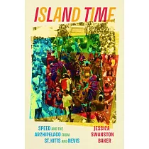 Island Time： Speed and the Archipelago from St. Kitts and Nevis