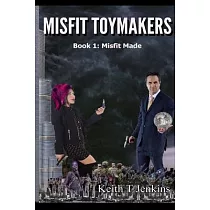 Misfit Toymakers： Author’s Edition