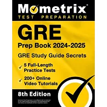 GRE Prep Book 2024─2025 ─ GRE Study Guide Secrets， 5 Full─Length Practice Tests， 200+ Online Video Tutorials： [8th Edition]