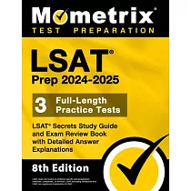 LSAT Prep 2024─2025 ─ 3 Full─Length Practice Tests， LSAT Secrets Study Guide and Exam Review Book with Detailed Answer Explanations： [8th Edition]
