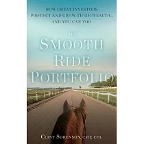 The Smooth Ride Portfolio： How Great Investors Protect and Grow Their Wealth...and You Can Too