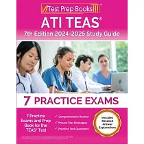 ATI TEAS 7th Edition 2024─2025 Study Guide： 7 Practice Exams and Prep Book for the TEAS Test [Includes Detailed Answer Explanations]