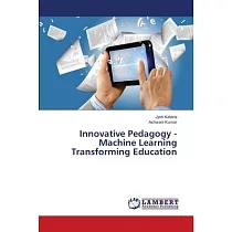 Innovative Pedagogy ─ Machine Learning Transforming Education
