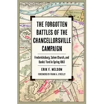 The Forgotten Battles of the Chancellorsville Campaign： Fredericksburg， Salem Church， and Banks’ Ford in Spring 1863