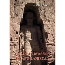 Charles Masson of Afghanistan： Archaeologist， Numismatist and Intelligence Agent
