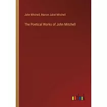 The Poetical Works of John Mitchell
