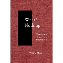 What? Nothing： Dialogs on Sovereign Decreation